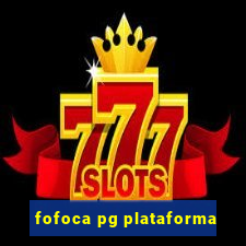 fofoca pg plataforma